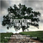 if_youve_come_this_far_podcast